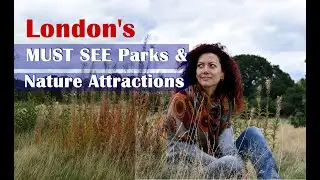 London's MUST SEE Parks & Nature Attractions. Green Spaces To Enjoy when visiting London