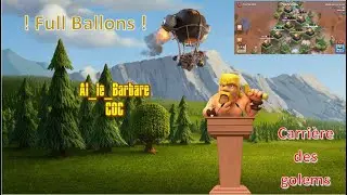 Attaques de Raid - Full Ballons- Carri&egrave;re des golems - Clash of clans
