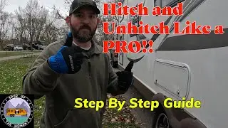How to Hitch and Unhitch a Travel Trailer....Quick and Painless Step by Step Guide.