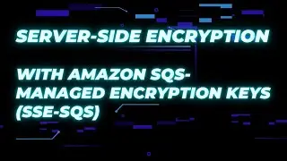 Server-Side Encryption with Amazon SQS-managed encryption keys (SSE-SQS)