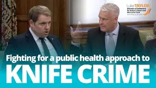 Luke Taylor MP fights again for the Public Health Approach to Knife Crime