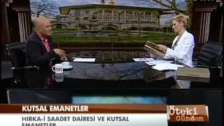 Öteki Gündem - 10 Haziran 2013 - Kutsal Emanetler - 2/3