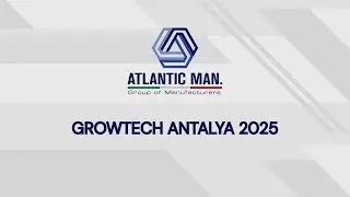 Growtech Antalya 2025 &ndash; Exhibition Highlights | Atlantic Man.