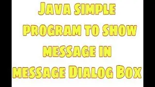 java simple program  to show Message in Message Dialog Box