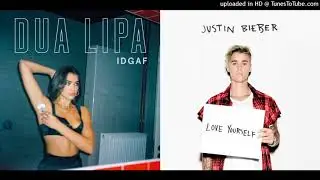 Dua Lipa x Justin Bieber - F*** Yourself [IDGAF x Love Yourself MASHUP]