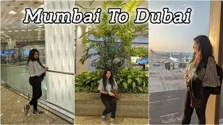 Journey from Mumbai to UAE ! Dubai Trip Complete Information | Dubai Airport || #DubaiTravelVlog2024
