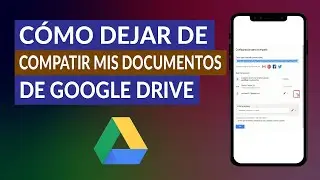 &iquest;C&oacute;mo Dejar de Compartir mis Documentos y Archivos de Google Drive?