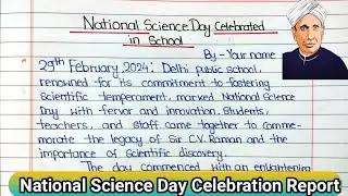 Write A Report On National Science Day Celebration In School | National Science Day Report Writing