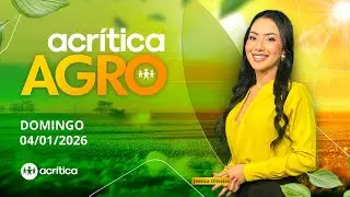 ACRÍTICA AGRO | AO VIVO | 04/01/2026