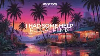 I Had Some Help - Post Malone (Ft. Morgan Wallen) (Reggae Remix)