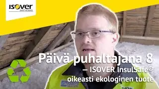 P&auml;iv&auml; puhaltajana 8 - ISOVER InsulSafe&reg; oikeasti ekologinen tuote