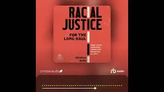 Audiobook Sample: Racial Justice for the Long Haul