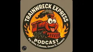 Trainwreck Express Podcast 