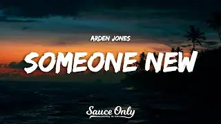 Arden Jones - someone new (Lyrics)