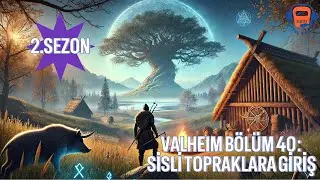 VALHEIM B&Ouml;L&Uuml;M 40: SİSLİ TOPRAKLARA GİRİŞ/2.SEZON #valheim #mistlands #halloween