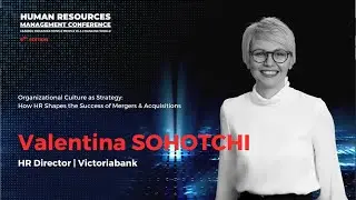 Valentina SOHOTCHI, Victoriabank | Organizational Culture as Strategy