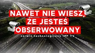 Nawet nie wiesz, że jesteś obserwowany! | Serwis Technologiczny #19