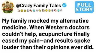 Family Criticized My Alternative Medicine; Western Doctors Failed Me And Acupuncture Fixed My Pain F
