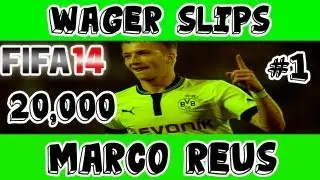 FIFA 14 20k Wager Match | Wager Slips - Marco Reus | Ultimate Team