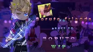 Boruto Friends react to Boruto //Gacha Naruto//reaction//WIP//my au//satborn