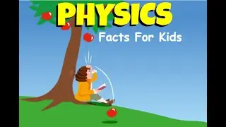 6 Mind-Blowing Physics Facts for Kids