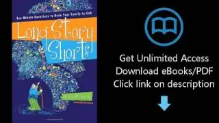Long Story Short: Ten-Minute Devotions to Draw Your Family to God