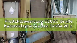 Produktbewertung CEESC Große Katzenklappe (Außen Größe 28 x 24.9 cm), 4 Wege Verriegelung große Katz