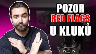 7 TIPŮ JAK (NE) ZTRATIT SAMA SEBE! TOP RED FLAGS U KLUKA