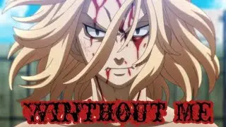 tokyo revengers  [AMV] - winthout me 2.0 (remix)