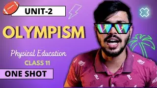 Olympism Oneshot Unit 2 Physical Education Class 11 CBSE 2023 Jannat Series 🔥