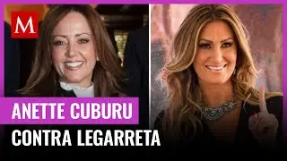 Anette Cuburu estalla contra Andrea Legarreta