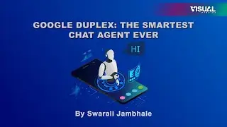 Google Duplex: The Smartest Chat Agent Ever