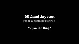 Upon the King by Henry V (Read by Michael Jayston)
