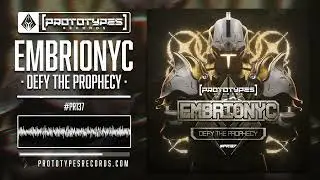 Embrionyc - Defy The Prophecy [PR137]