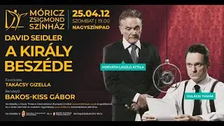 &Iacute;gy k&eacute;sz&uuml;lt A kir&aacute;ly besz&eacute;de a ny&iacute;regyh&aacute;zi M&oacute;ricz Zsigmond Sz&iacute;nh&aacute;zban!