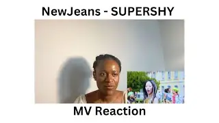 NewJeans (뉴진스) 'Super Shy' Official MV Reaction