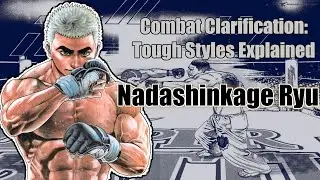 Combat Clarification - Tough Styles Explained: Nadashinkage Ryu