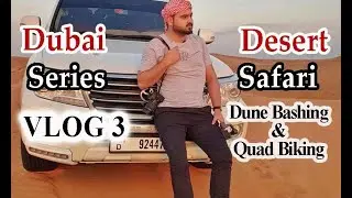 Desert Safari Dubai | Dubai Series | Desert Dune Bashing & Quad Biking