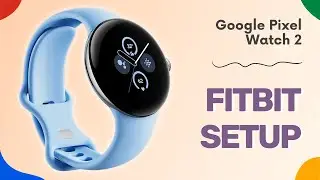 How to Set Up and Use Fitbit on Your Google Pixel Watch 2 : Step-by-Step Guide