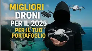 Ecco i Migliori DRONI  del 2025 per riprese in 4k  | Da 200&euro; in su...Anche sotto 250 grammi