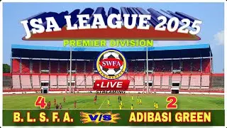 B L S F A 🆚 ADIBASI GREEN || Jsa football premier league 2025 ||