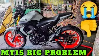 YAMAHA MT15 BS6 BIG PROBLEMS 😰