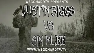 SIN FLEE -VS- JUSTIN BIGGS / PRESENTED BY WEGOHARDTV