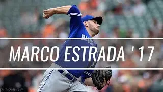 Marco Estrada - Toronto Blue Jays - 2017 Highlight Mix HD
