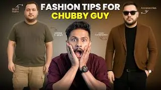 10 SUMMER FASHION TIPS FOR CHUBBY GUY | FAT GUY FASHION | Zahid Akhtar