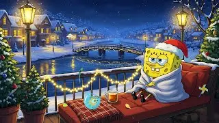 SpongeBob Winter Night ❄️ Cozy Lofi Beats for Sleep & Relax 🎄 Christmas Ambience