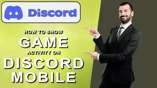 How To Show Game Activity On Discord Mobile (2025)