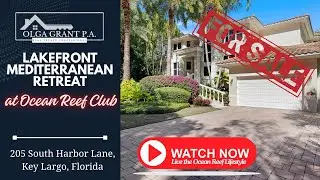 Ocean Reef Club Lakefront Mediterranean Home Tour - 205 South Harbor Dr.