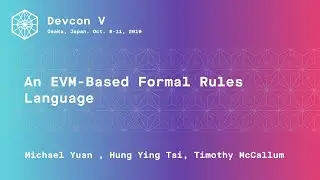 An EVM-Based Formal Rules Language by Michael Yuan, Hung Ying Tai, Timothy McCallum (Devcon5)