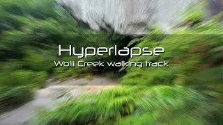 Hyperlapse - Wolli Creek walking track